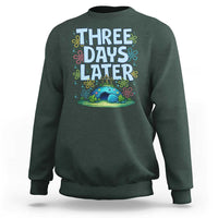 3 Days Later Sweatshirt Funny Easter Christian