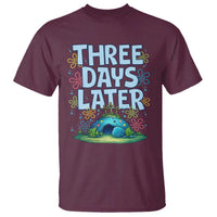 3 Days Later T Shirt Funny Easter Christian