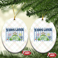 3 Days Later Ceramic Ornament Funny Easter Christian Faith Meme