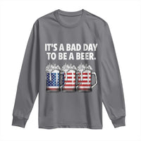 Beer American Flag 4th of July Long Sleeve Shirt Bad Day to Be A Beer