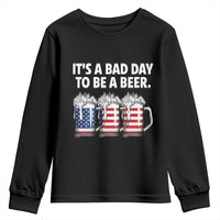 Beer American Flag 4th of July Youth Sweatshirt Bad Day to Be A Beer