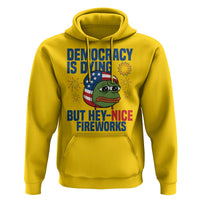 Funny Frog Meme 4th of July Hoodie 4th of Luly Democrary Is Dying But Hey Nice Fireworks - Wonder Print Shop