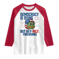 Funny Frog Meme 4th of July Raglan Shirt 4th of Luly Democrary Is Dying But Hey Nice Fireworks - Wonder Print Shop