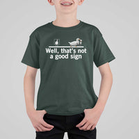 Well Thats Not A Good Sign T Shirt For Kid Funny Sarcastic Duck Bad Humor - Wonder Print Shop