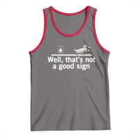 Well Thats Not A Good Sign Tank Top Funny Sarcastic Duck Bad Humor - Wonder Print Shop