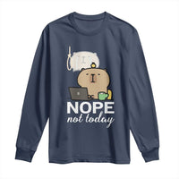 Nope Not Today Long Sleeve Shirt Funny Lazy Capybara Meme - Wonder Print Shop