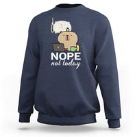 Nope Not Today Sweatshirt Funny Lazy Capybara Meme - Wonder Print Shop