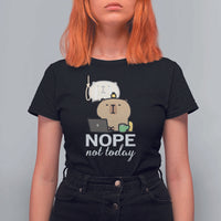Nope Not Today T Shirt For Women Funny Lazy Capybara Meme - Wonder Print Shop