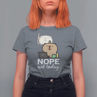 Nope Not Today T Shirt For Women Funny Lazy Capybara Meme - Wonder Print Shop