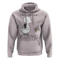 In My Head I Have Pecked You 3 Times Hoodie Funny Duck Sarcastic Farm Humor - Wonder Print Shop