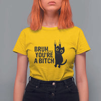 Funny Black Cat T Shirt For Women Bruh You Are A Bitch Kitty Sarcastic Meme - Wonder Print Shop