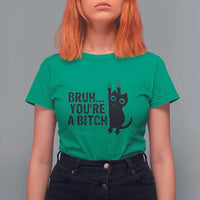 Funny Black Cat T Shirt For Women Bruh You Are A Bitch Kitty Sarcastic Meme - Wonder Print Shop