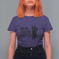 Funny Black Cat T Shirt For Women Bruh You Are A Bitch Kitty Sarcastic Meme - Wonder Print Shop