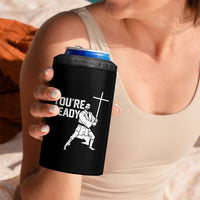 Funny Jesus Christian Meme 4 in 1 Can Cooler Tumbler You Are Ready