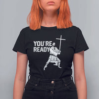 Funny Jesus Christian Meme T Shirt For Women You Are Ready - Wonder Print Shop