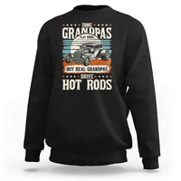 Some Grandpas Play Bingo Real Grandpas Drive Hotrods Sweatshirt 1932 American Classic Hotrod
