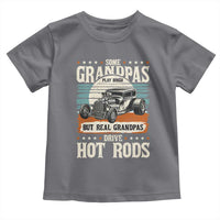 Some Grandpas Play Bingo Real Grandpas Drive Hotrods Toddler T Shirt 1932 American Classic Hotrod