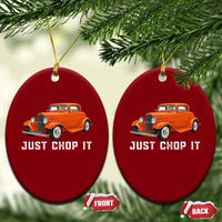 Just Chop It Ceramic Ornament 1932 American Classic Hotrod