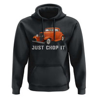 Just Chop It Hoodie 1932 American Classic Hotrod