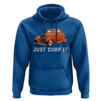 Just Chop It Hoodie 1932 American Classic Hotrod