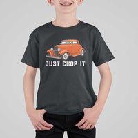 Just Chop It T Shirt For Kid 1932 American Classic Hotrod