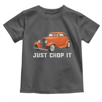 Just Chop It Toddler T Shirt 1932 American Classic Hotrod