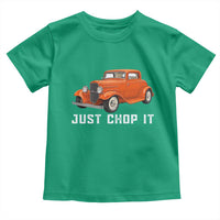 Just Chop It Toddler T Shirt 1932 American Classic Hotrod