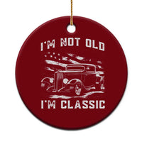 I'm Not Old I'm Classic Ceramic Ornament 1932 American Classic Hotrod