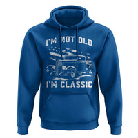 I'm Not Old I'm Classic Hoodie 1932 American Classic Hotrod