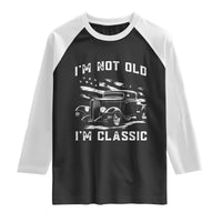 I'm Not Old I'm Classic Raglan Shirt 1932 American Classic Hotrod