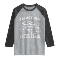 I'm Not Old I'm Classic Raglan Shirt 1932 American Classic Hotrod