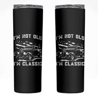 I'm Not Old I'm Classic Skinny Tumbler 1932 American Classic Hotrod