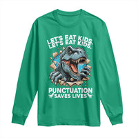 Funny Grammar Dino Long Sleeve Shirt Let Us Eat Kids Punctuation Saves Lives - Wonder Print Shop