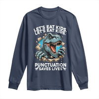 Funny Grammar Dino Long Sleeve Shirt Let Us Eat Kids Punctuation Saves Lives - Wonder Print Shop