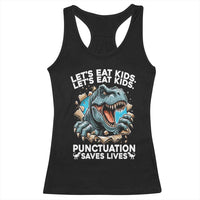 Funny Grammar Dino Racerback Tank Top Let Us Eat Kids Punctuation Saves Lives - Wonder Print Shop