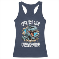 Funny Grammar Dino Racerback Tank Top Let Us Eat Kids Punctuation Saves Lives - Wonder Print Shop