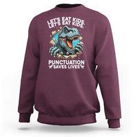 Funny Grammar Dino Sweatshirt Let Us Eat Kids Punctuation Saves Lives - Wonder Print Shop