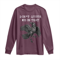Funny Literary Long Sleeve Shirt Do Not Quoth Me On That - Wonder Print Shop