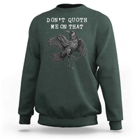 Funny Literary Sweatshirt Do Not Quoth Me On That - Wonder Print Shop