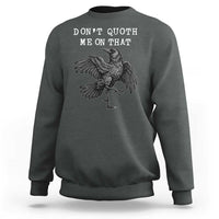 Funny Literary Sweatshirt Do Not Quoth Me On That - Wonder Print Shop