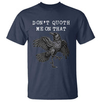 Funny Literary T Shirt Do Not Quoth Me On That - Wonder Print Shop