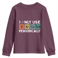 Funny Chemistry Sarcastic Youth Sweatshirt I Only Use Sarcasm Periodically - Wonder Print Shop