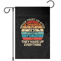 Never Trust An Atom They Make Up Everything Garden Flag Funny Science - Wonder Print Shop