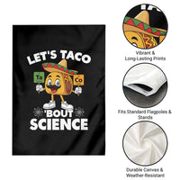 Funny Science Taco Pun Garden Flag Let Is Taco Bout Science - Wonder Print Shop