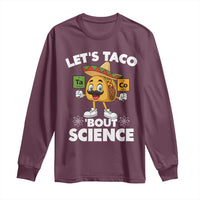 Funny Science Taco Pun Long Sleeve Shirt Let Is Taco Bout Science - Wonder Print Shop