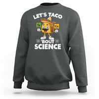 Funny Science Taco Pun Sweatshirt Let Is Taco Bout Science - Wonder Print Shop
