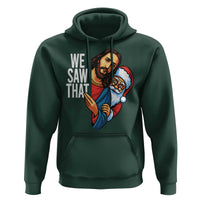 Funny Jesus Santa Meme Hoodie We Saw That Christmas - Wonder Print Shop