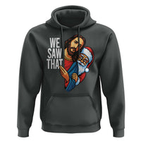 Funny Jesus Santa Meme Hoodie We Saw That Christmas - Wonder Print Shop