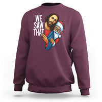 Funny Jesus Santa Meme Sweatshirt We Saw That Christmas - Wonder Print Shop