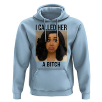 Funny Doll Face Meme Hoodie I Called Her A Bitch - Wonder Print Shop